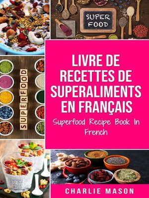 cover image of Livre de recettes de superaliments En français/ Superfood Recipe Book In French